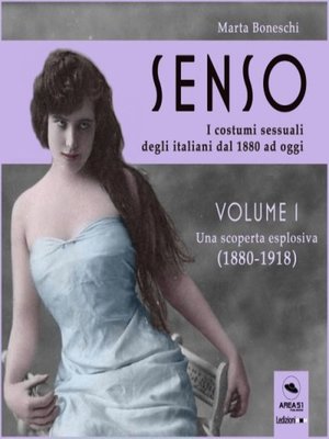 cover image of Senso. I costumi sessuali degli italiani dal 1880 ad oggi--Volume1
